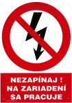 SK - Nezapínaj! Na zariadení sa pracuje 210x297...